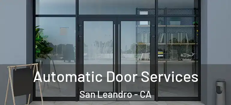  Automatic Door Services San Leandro - CA
