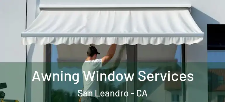  Awning Window Services San Leandro - CA