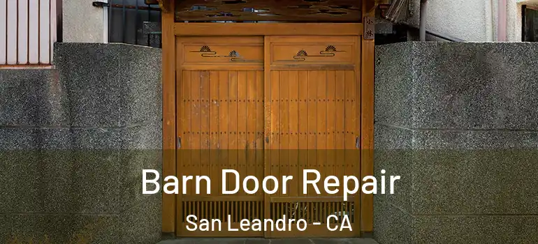  Barn Door Repair San Leandro - CA