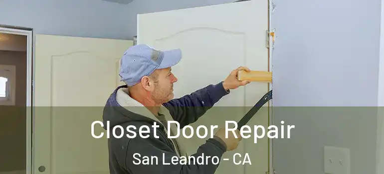  Closet Door Repair San Leandro - CA