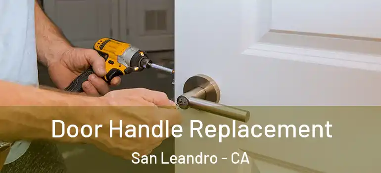  Door Handle Replacement San Leandro - CA