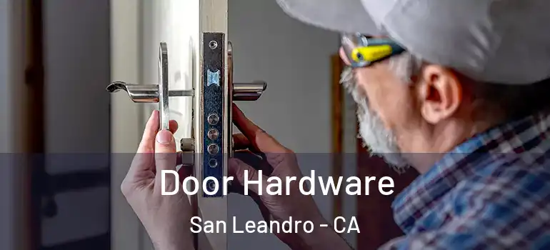  Door Hardware San Leandro - CA