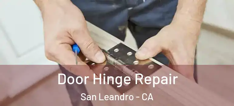  Door Hinge Repair San Leandro - CA