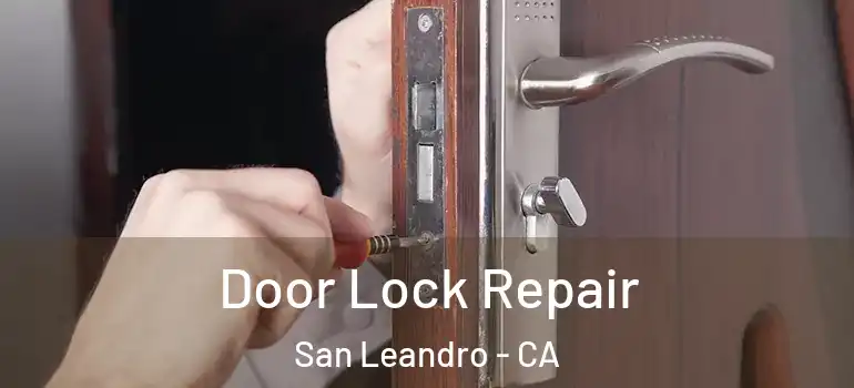  Door Lock Repair San Leandro - CA