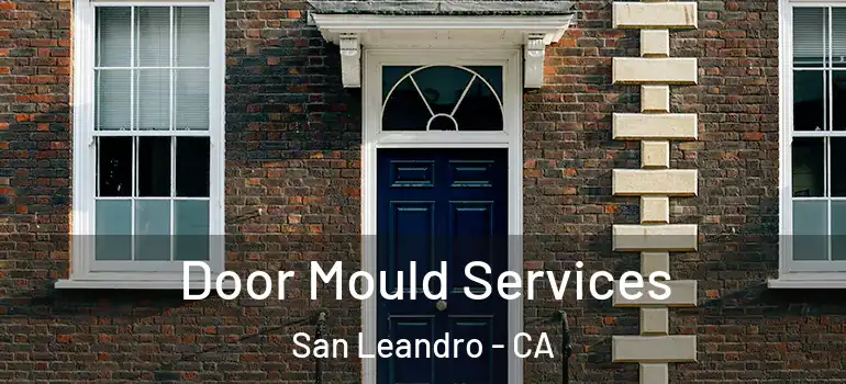  Door Mould Services San Leandro - CA