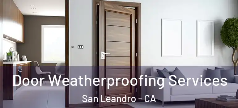  Door Weatherproofing Services San Leandro - CA