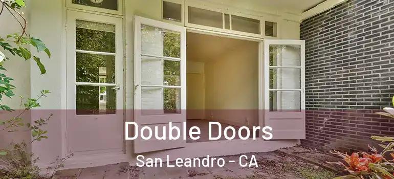  Double Doors San Leandro - CA