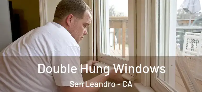  Double Hung Windows San Leandro - CA