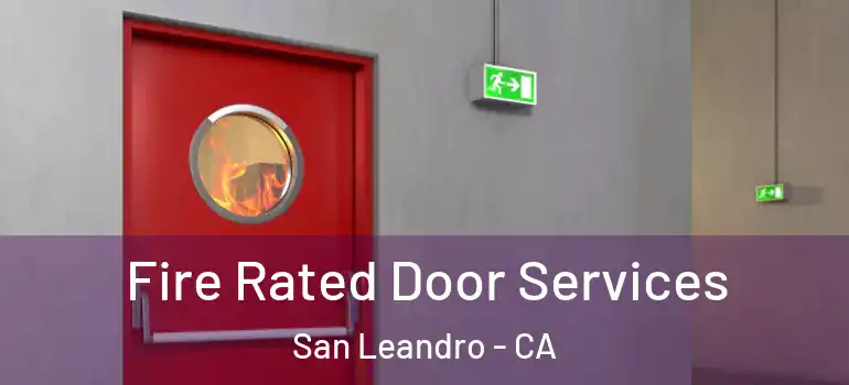  Fire Rated Door Services San Leandro - CA