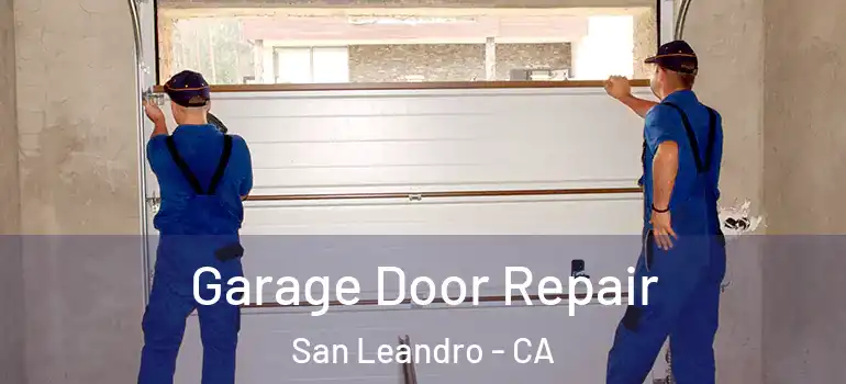  Garage Door Repair San Leandro - CA