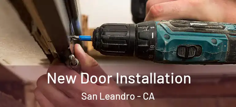  New Door Installation San Leandro - CA