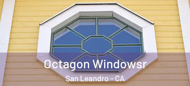  Octagon Windowsr San Leandro - CA