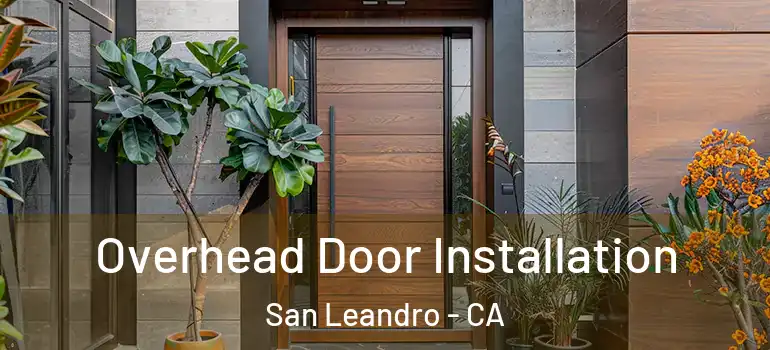  Overhead Door Installation San Leandro - CA
