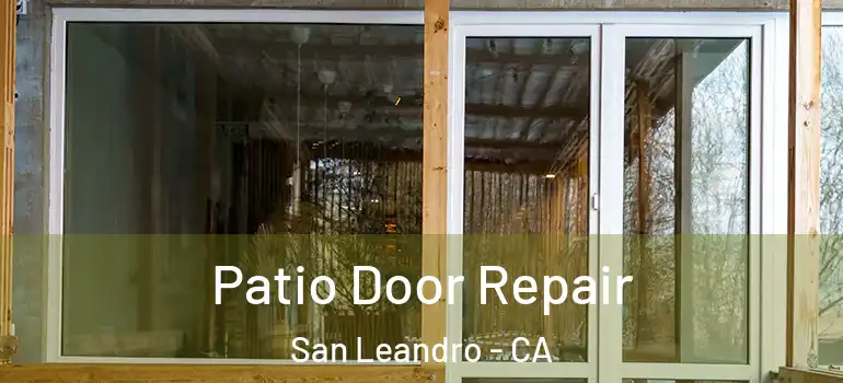  Patio Door Repair San Leandro - CA
