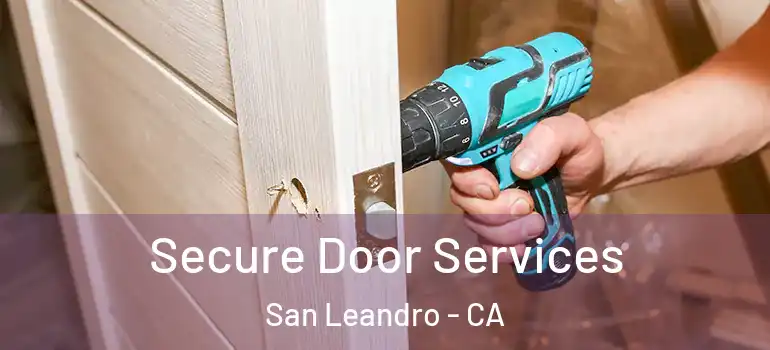  Secure Door Services San Leandro - CA