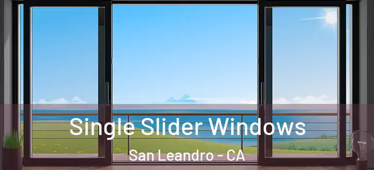  Single Slider Windows San Leandro - CA