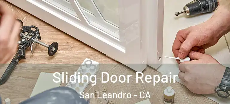  Sliding Door Repair San Leandro - CA