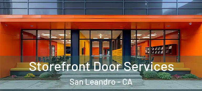  Storefront Door Services San Leandro - CA