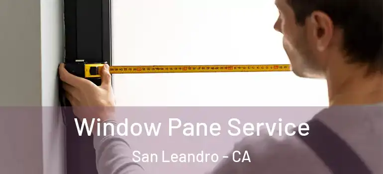  Window Pane Service San Leandro - CA