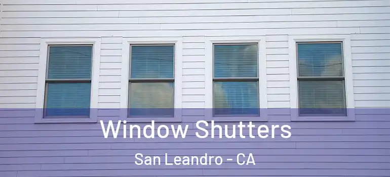  Window Shutters San Leandro - CA
