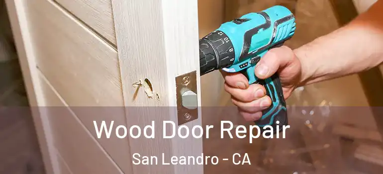  Wood Door Repair San Leandro - CA